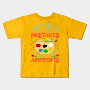 There Are No Mistakes Only Happy Little Accidents Painting Artwork Kids T-Shirt